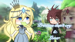 ~Princess don’t cry & Lover~ || Princess story || gacha life / glmv