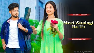 Meri Zindagi Hai Tu | Jubin Nautiyal |Blind Girl Love Story |Ft.Ruhi Manjudar & King | Team Raj 2023