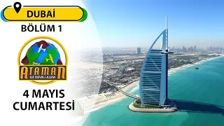 Ataman ile Devr-i Alem - Dubai (Bölüm 1) - 04 05 2024