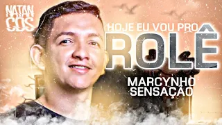 ROLÊ - MARCYNHO SENSAÇÃO ( CÊ VAI BEBER VAI LIGAR VAI CHORAR