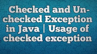 Checked and Unchecked Exception in Java | Usage of checked exception