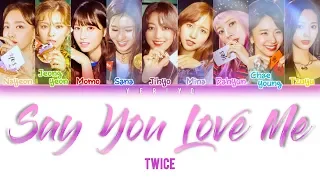 TWICE (트와이스) - SAY YOU LOVE ME Lyrics (Color Coded Han/Rom/Eng)