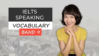 Band 9 IELTS Speaking Vocabulary