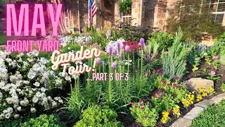 May Garden Tour | Front Yard | 2024 | Part 3 of 3 |