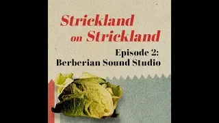 Strickland on Strickland: Berberian Sound Studio | Episode 2 of 4