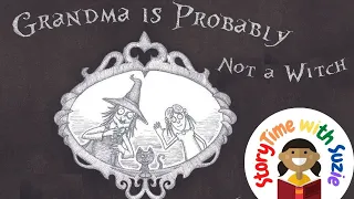 Kids book read aloud: Grandma Is Probably Not a Witch by A.S. Cureton