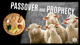 Passover and Prophecy | FEASTS OF ISRAEL | Feast 1 of 6