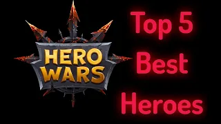 Hero Wars — Top 5 Best Heroes