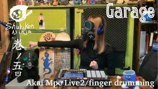 MPC Live2 で Fingerdrumming / Garage を弾いてみたニンジャの巻