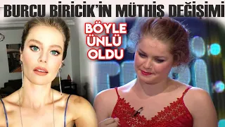 ÜNLÜ YILDIZ BURCU BİRİCİK'İN İNANILMAZ DEĞİŞİMİ!