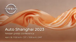 Auto Shanghai 2023 - Nissan press conference