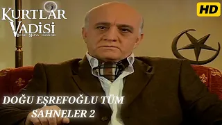 Doğu Eşrefoğlu Tüm Sahneler 2 - Kurtlar Vadisi | Özel Kolaj