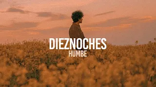 DIEZNOCHES - HUMBE (LETRA)