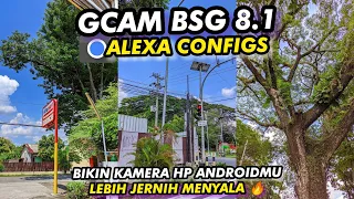 Jadi ini‼️Gcam Bsg 8.1 config Alexa bikin kamera HP tambah Jernih & Video Stabil banget 😱