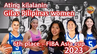 Ating Kilalanin Gilas Pilipinas women line up na nakakuha ng 6th place