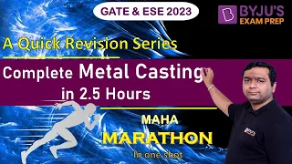 Metal Casting in Production Engineering in Just 2.5 Hours | GATE & ESE 2023 Mechanical (ME) Exam
