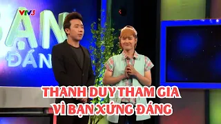 Thanh Duy bẽn lẽn bên Trấn Thành tham gia vì Bạn xứng đáng giúp đỡ hoàn cảnh khó khăn