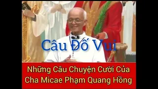 Câu Đố Vui...! Những Câu Chuyện Cười Té Ghế Của Cha Micae Phạm Quang Hồng