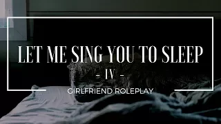 Lullabies (Part IV/Beatles Edition) - Girlfriend Roleplay (Gender-Neutral) - [Singing, Comforting]