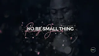 Ray Jones - No Be Small Thing (feat. A4 Jeazy) [Official Audio]