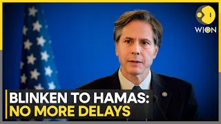 US: Blinken demands 'no more delays' by Hamas on truce deal | WION News