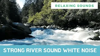 Strong Current River Sound White Noise for Relaxing, Focusing, or Sleeping