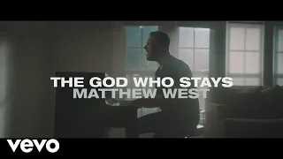 Matthew West - The God Who Stays (Official Music Video)