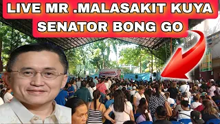 LIVE MR MALASAKIT KUYA SENATOR BONG GO