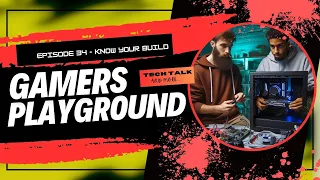 The Gamers Playground EP 34: Know your Build