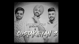 Gustakhiyan 2 Slowed+Reverbed | The Landers | Wazir Patar | Davi singh | New Punjabi Songs 2024