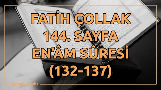Fatih Çollak - 144.Sayfa - En'âm Suresi (132-137)