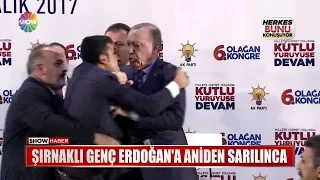 Şırnaklı genç Erdoğan'a aniden sarılınca