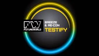 Breeze, Re-Con - Testify (Original Mix) [Futureworld Records]