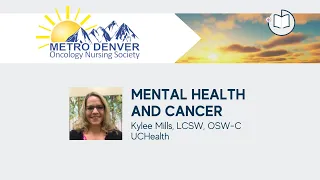 Mental Health and Cancer | 2022 Metro Denver Oncology Nursing Society Conference