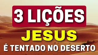 3 LIÇÕES A TENTAÇÃO DE JESUS MATEUS 4 / MENSAGEM QUE EDIFICA