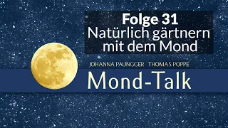 Natürlich gärtnern mit dem Mond | Mond-Talk Folge 31 | Paungger & Poppe