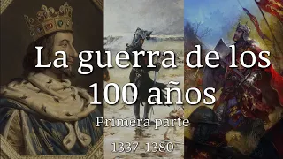 LA GUERRA de los 100 AÑOS - (PARTE 1/2)