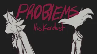 "Problems" // Hazbin Hotel (huskerdust) animatic