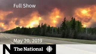 The National for May 20, 2019 — Alberta Fires, Severe U.S. Storms, Hikers Rescue