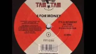 4 For Money - Its a Moment in Time (Rising High Dub)