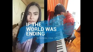 If The World Was Ending - (Spanglish Version) - Fabiola & Ray Cover