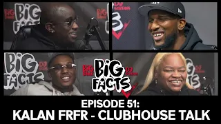 Big Facts E51: BIG BANK & DJ SCREAM, KALAN.FRFR, BABY JADE - Clubhouse Talk!