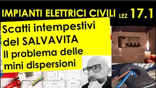 17.1- Scatti intempestivi del salvavita per correnti di dispersione. Come evitarli? Soluzioni