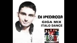 ITALO DANCE  GIGA MIX -  DJ JPEDROZA REMIX