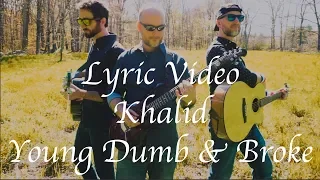 Young Dumb & Broke | Khalid | Lyrics