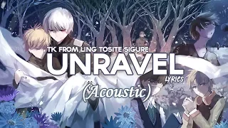 Tokyo Ghoul: Unravel [Acoustic] (Lyrics)