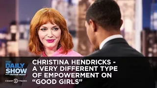 Christina Hendricks - A Very Different Type of Empowerment on "Good Girls" | The Daily Show