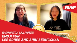 Badminton Unlimited | Emoji Fun with Lee Sohee and Shin Seungchan | BWF 2021