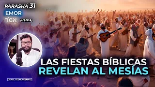 Las Fiestas Bíblicas Revelan al Mesías | #31 PARASHAT EMOR (Habla)