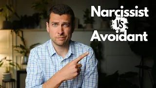 Are they a Narcissist or just Avoidant??  Here's how to tell...